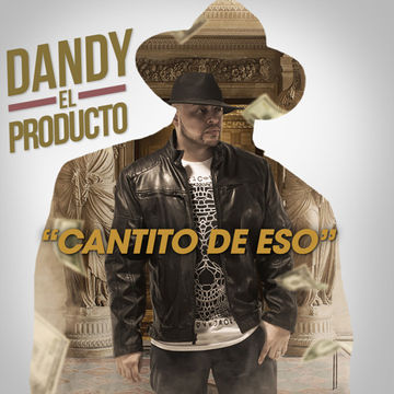 Dandy El Producto - Cantito De Eso