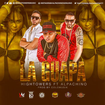 HighTowers Ft. Alpachino El Genuino - La Guapa