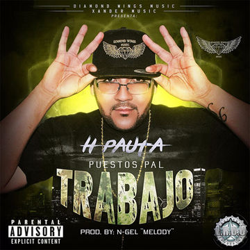 H Pauta - Puesto Pal' Trabajo (Prod. By Diamond Wings Music)