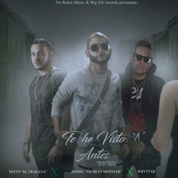 Keniel Da Beat Monster x Nefty El Trakata x Wryttah - Te He Visto Antes (Prod By. Newyorkeeno)