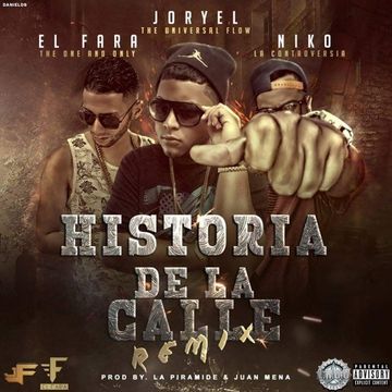 Joryel The Universal Flow Ft. El Fara , Niko - Historia De La Calle Official Remix