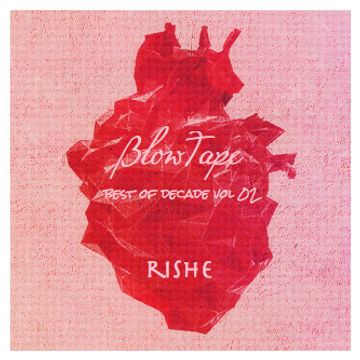 Blowtape 2015.07 with Rishe (Best of Decade Vol 02)