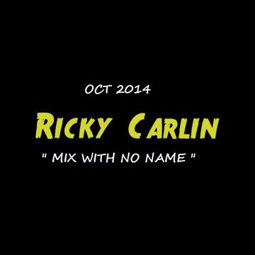 MIX WITH NO NAME RICKY CARLIN