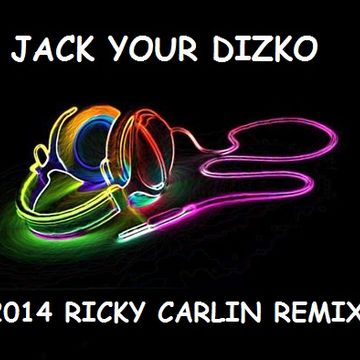 JACK YOUR DIZKO RICKY CARLIN