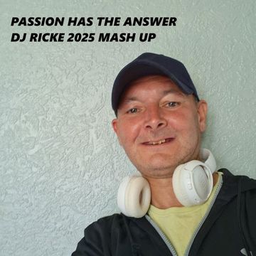 RICKE PASSION HAS THE ANSWER  2025 