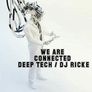 WE ARE CONNECTED  DJ RICKE 