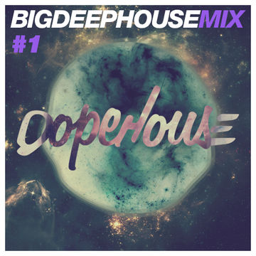 #BIGDEEPHOUSEMIX 1