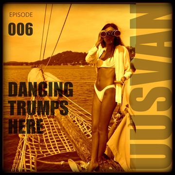 Dancing Trumps Here EPISODE  006