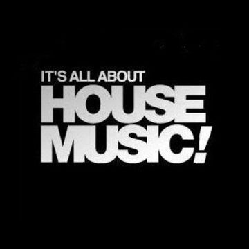 It's all about House Music!