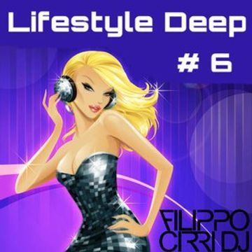 Lifestyle Deep #6 -  by FilippoCirri Dj