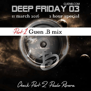 Deep Friday 03 Guen.B Mix part 1 