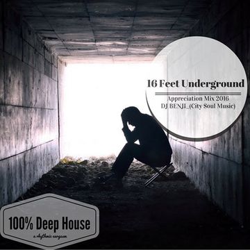 16 Feet Underground AppreciationMix2016 By Benji City Soul Music