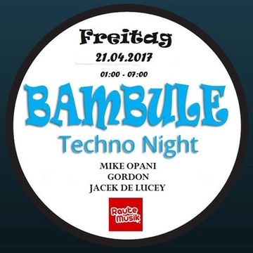 Bambule Techno Night Special Vol. 2 mixed by Gordon T aka SIDE SELECTOR - 21.04.2017