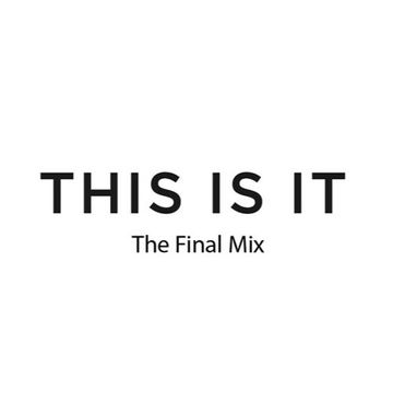 This is it - The Final Mix