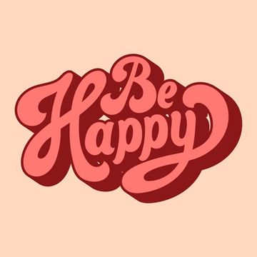 BE HAPPY