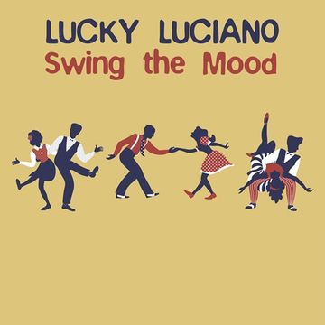 Lucky Luciano   Swing the Mood