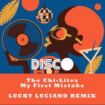 Chi Lites   My First Mistake (Lucky Luciano)