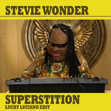 Stevie Wonder - Superstition (Lucky Luciano Edit)