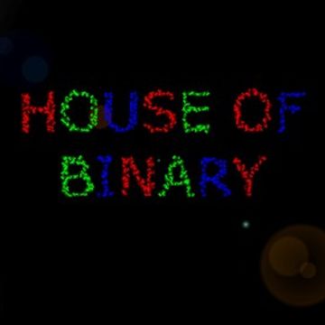 House Of Binary 002