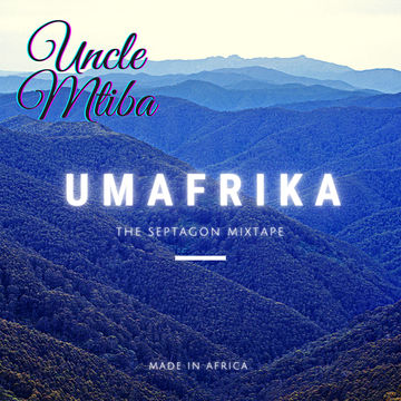 UMAFRIKA (Afrokanic Mixtape)