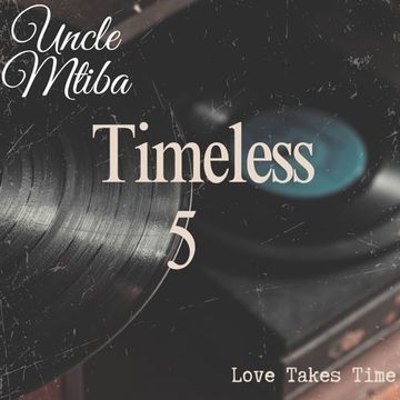 Timeless 5 (Love is Timeless)