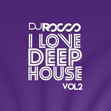 I Love Deep House Vol.2