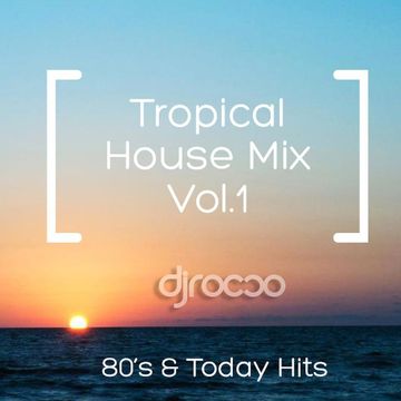 Tropical Deep House #1 Dj Rocco