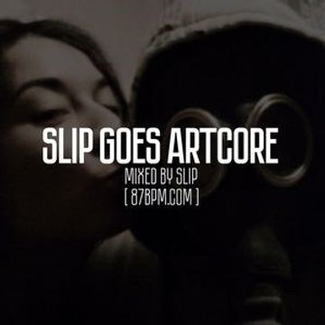 2016.04.23    Slip goes Artcore  by djSlip live @ 87bpm.com