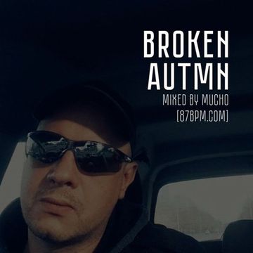 2016.10.13      Broken Autmn   by djMucho live @ 87bpm.com