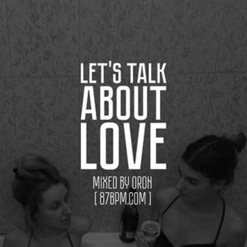 2016.04.09    Let's talk about Love  vol 2 by djOron live @ 87bpm.com