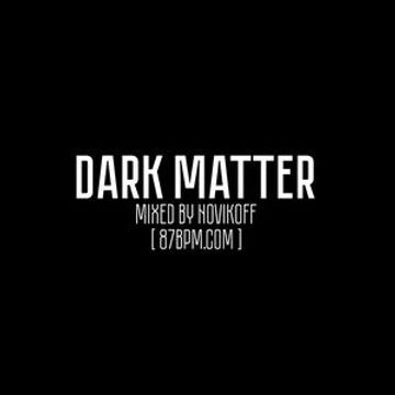 2016.01.29+ + Dark+Matter +by+Novikoff+live+@+87bpm.com