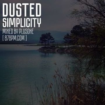 2016.07.15   Dusted Simplicity   by PlusOne live @ 87bpm.com