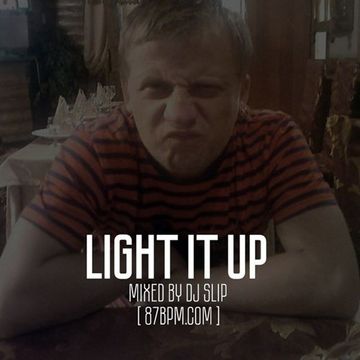 2016.09.23    Light it up  by djSlip live @ 87bpm.com