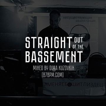 2016.09.30    Straight out of the bassement  by Dima Kuzovkin live @ 87bpm.com