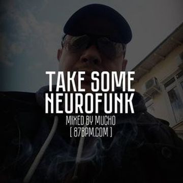 2016.04.30    Take some Neurofunk  by Mucho live @ 87bpm.com