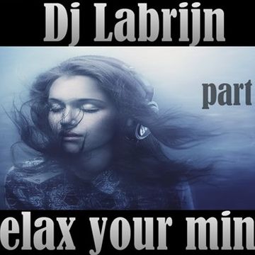 Dj Labrijn - Relax your mind part 3