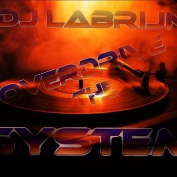 Dj Labrijn  -  Overdrive the System