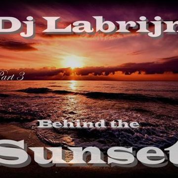 Dj Labrijn  -  Behind the Sunset part 3