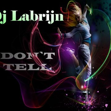 Dj Labrijn  - Don't tell