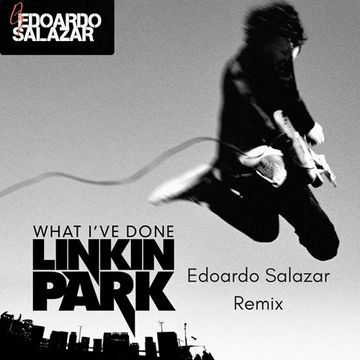 Linkin Park - What I've Done (Edoardo Salazar Rework)