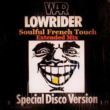 War - Low Rider - Soulful French Touch Extended Mix