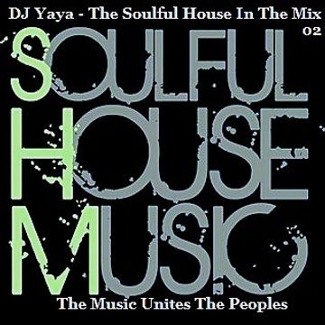 DJ Yaya - The Soulful House In The Mix 02