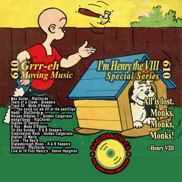 I’m Henry the VIII by DjGrrr-eh – DJG610 from the Special Series