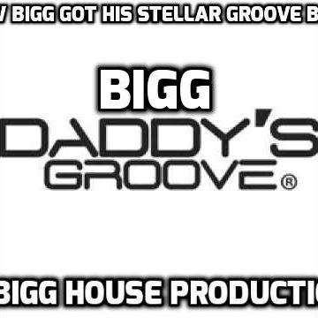 How Bigg Got His Stellar Groove Back (Bigg Daddy's Groove 1.0)