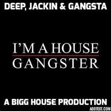 Deep, Jackin & Gangsta (XXXplicit Lyrics)