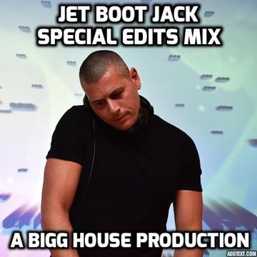 Jet Boot Jack Special Edits Mix 1