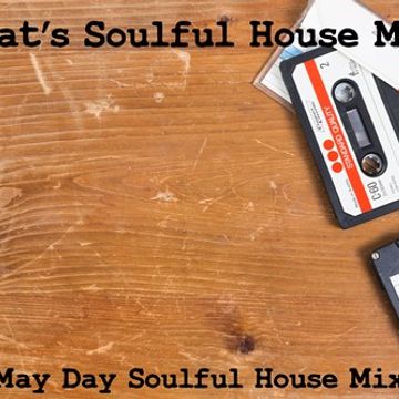 Pat’s May Day Soulful House Mixx 2016