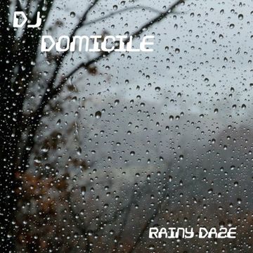 DOMiCiLE ~ Rainy Daze - House Mix 10-17-07