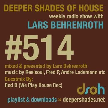 Deeper Shades Of House #514 w/ guest mix by RED D
