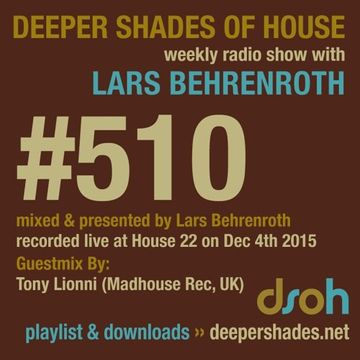 Deeper Shades Of House #510 w/ guest mix by TONY LIONNI